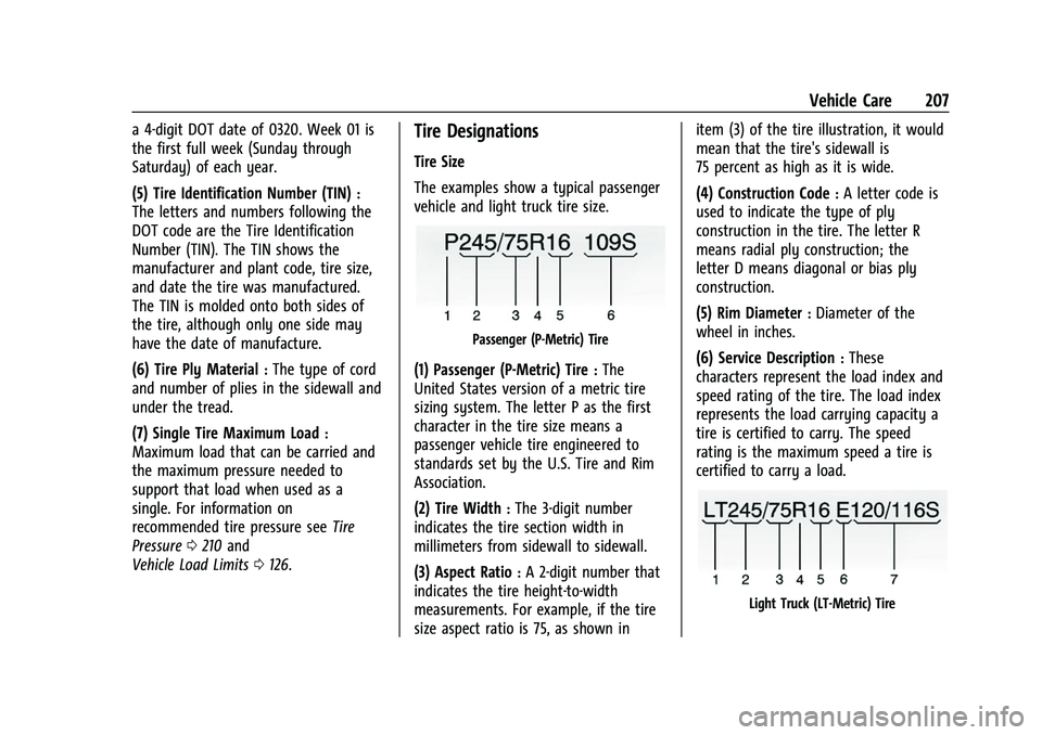 CHEVROLET EXPRESS 2021  Owners Manual Chevrolet Express Owner Manual (GMNA-Localizing-U.S./Canada/Mexico-
15555951) - 2022 - CRC - 1/27/22
Vehicle Care 207
a 4-digit DOT date of 0320. Week 01 is
the first full week (Sunday through
Saturda