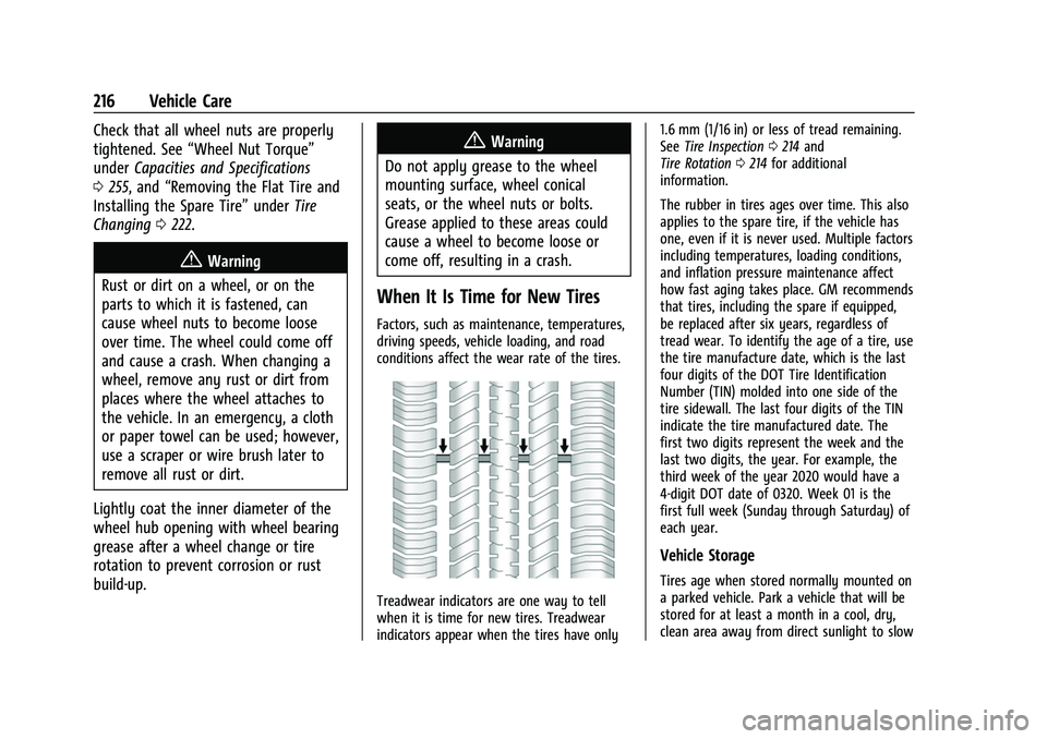 CHEVROLET EXPRESS 2021 Owners Manual Chevrolet Express Owner Manual (GMNA-Localizing-U.S./Canada/Mexico-
15555951) - 2022 - CRC - 1/27/22
216 Vehicle Care
Check that all wheel nuts are properly
tightened. See“Wheel Nut Torque”
under CHEVROLET EXPRESS 2021 Owners Manual Chevrolet Express Owner Manual (GMNA-Localizing-U.S./Canada/Mexico-
15555951) - 2022 - CRC - 1/27/22
216 Vehicle Care
Check that all wheel nuts are properly
tightened. See“Wheel Nut Torque”
under