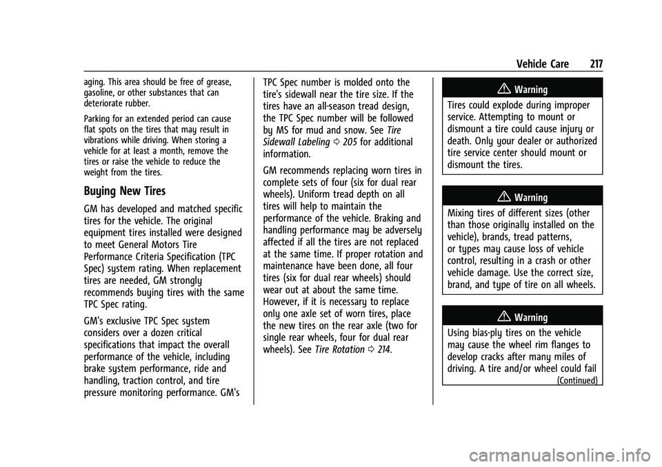 CHEVROLET EXPRESS 2021 Owners Manual Chevrolet Express Owner Manual (GMNA-Localizing-U.S./Canada/Mexico-
15555951) - 2022 - CRC - 1/27/22
Vehicle Care 217
aging. This area should be free of grease,
gasoline, or other substances that can
CHEVROLET EXPRESS 2021 Owners Manual Chevrolet Express Owner Manual (GMNA-Localizing-U.S./Canada/Mexico-
15555951) - 2022 - CRC - 1/27/22
Vehicle Care 217
aging. This area should be free of grease,
gasoline, or other substances that can