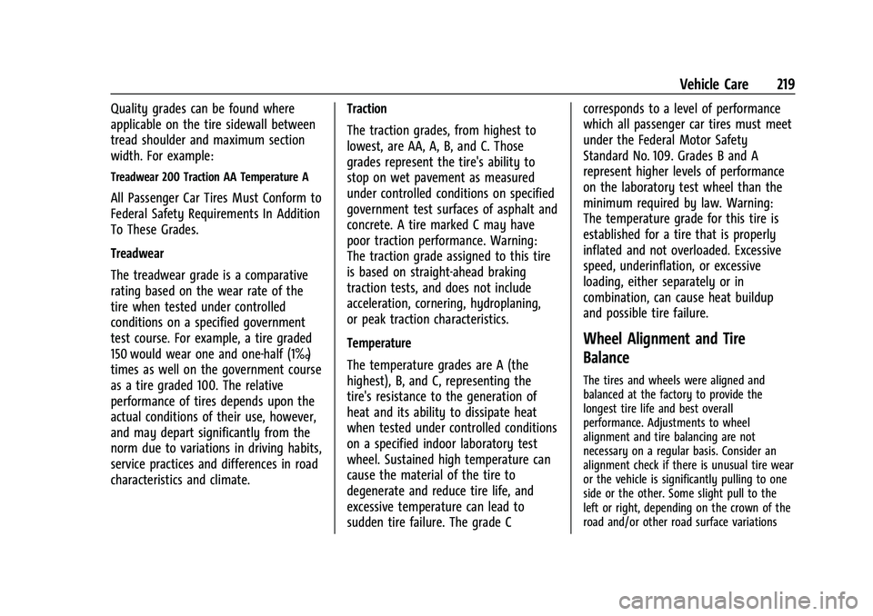 CHEVROLET EXPRESS 2021 Owners Manual Chevrolet Express Owner Manual (GMNA-Localizing-U.S./Canada/Mexico-
15555951) - 2022 - CRC - 1/27/22
Vehicle Care 219
Quality grades can be found where
applicable on the tire sidewall between
tread sh CHEVROLET EXPRESS 2021 Owners Manual Chevrolet Express Owner Manual (GMNA-Localizing-U.S./Canada/Mexico-
15555951) - 2022 - CRC - 1/27/22
Vehicle Care 219
Quality grades can be found where
applicable on the tire sidewall between
tread sh