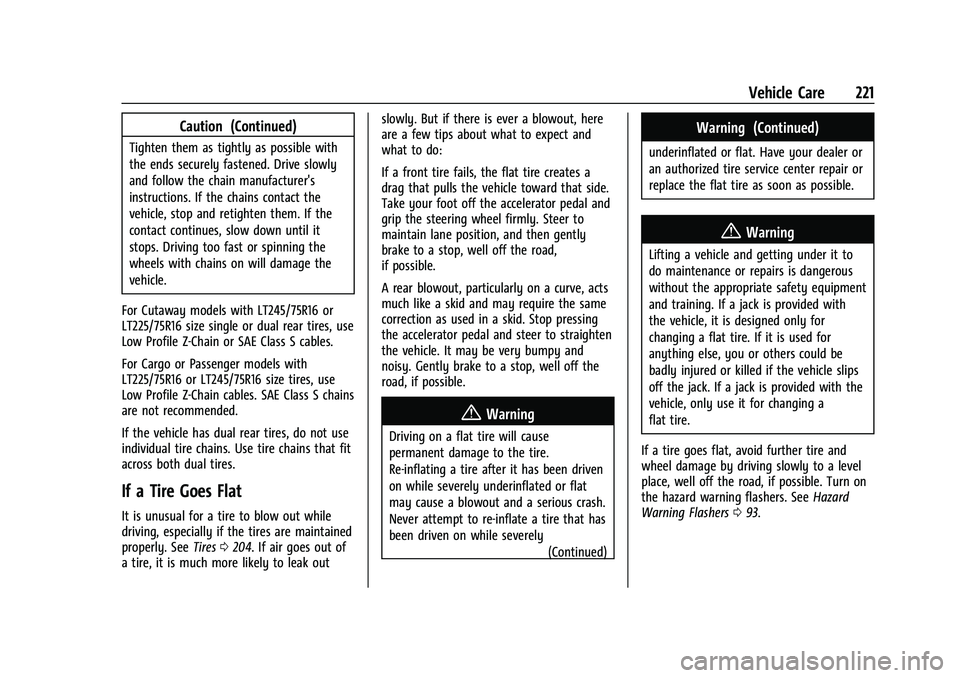 CHEVROLET EXPRESS 2021 Owners Manual Chevrolet Express Owner Manual (GMNA-Localizing-U.S./Canada/Mexico-
15555951) - 2022 - CRC - 1/27/22
Vehicle Care 221
Caution (Continued)
Tighten them as tightly as possible with
the ends securely fas CHEVROLET EXPRESS 2021 Owners Manual Chevrolet Express Owner Manual (GMNA-Localizing-U.S./Canada/Mexico-
15555951) - 2022 - CRC - 1/27/22
Vehicle Care 221
Caution (Continued)
Tighten them as tightly as possible with
the ends securely fas