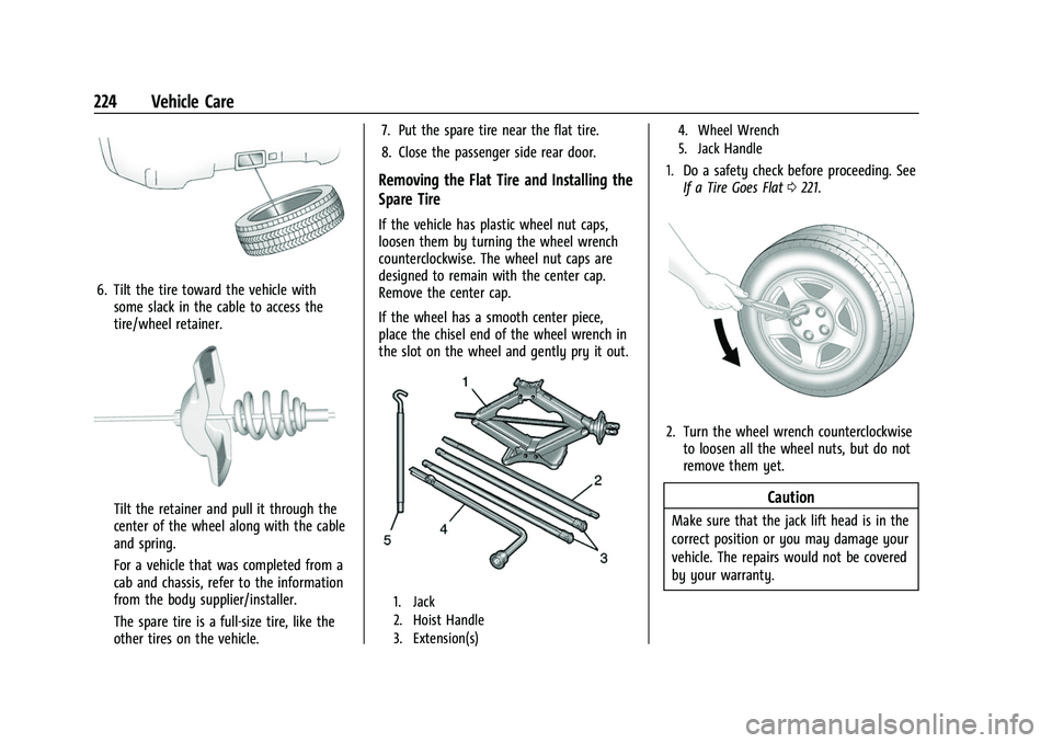 CHEVROLET EXPRESS 2021 Owners Manual Chevrolet Express Owner Manual (GMNA-Localizing-U.S./Canada/Mexico-
15555951) - 2022 - CRC - 1/27/22
224 Vehicle Care
6. Tilt the tire toward the vehicle withsome slack in the cable to access the
tire CHEVROLET EXPRESS 2021 Owners Manual Chevrolet Express Owner Manual (GMNA-Localizing-U.S./Canada/Mexico-
15555951) - 2022 - CRC - 1/27/22
224 Vehicle Care
6. Tilt the tire toward the vehicle withsome slack in the cable to access the
tire