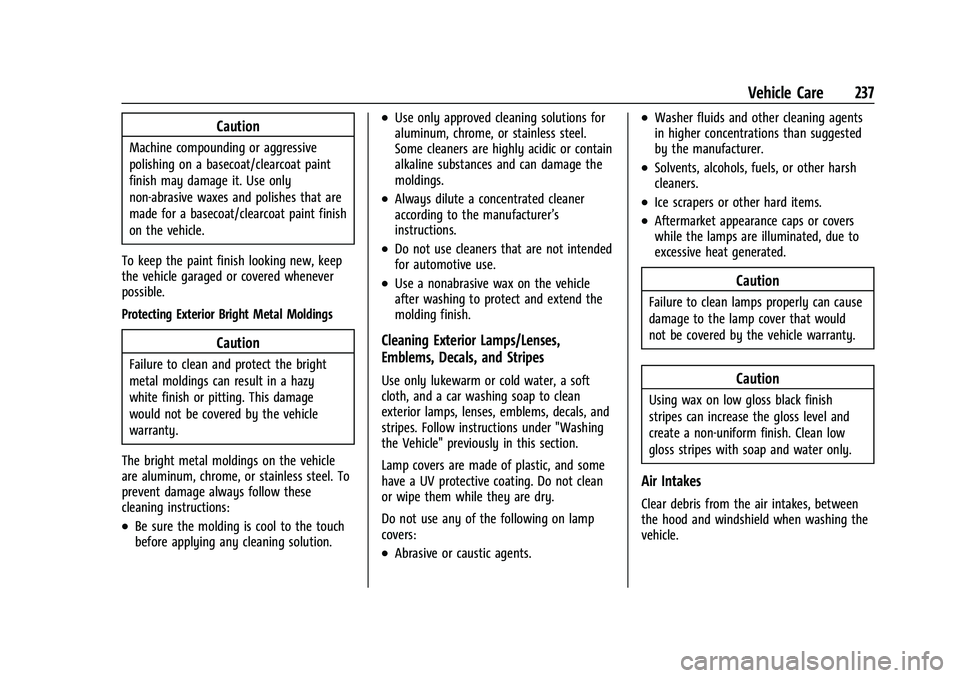 CHEVROLET EXPRESS 2021  Owners Manual Chevrolet Express Owner Manual (GMNA-Localizing-U.S./Canada/Mexico-
15555951) - 2022 - CRC - 1/27/22
Vehicle Care 237
Caution
Machine compounding or aggressive
polishing on a basecoat/clearcoat paint
