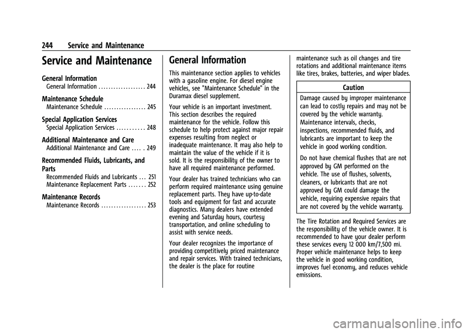 CHEVROLET EXPRESS 2021  Owners Manual Chevrolet Express Owner Manual (GMNA-Localizing-U.S./Canada/Mexico-
15555951) - 2022 - CRC - 1/27/22
244 Service and Maintenance
Service and Maintenance
General Information
General Information . . . .