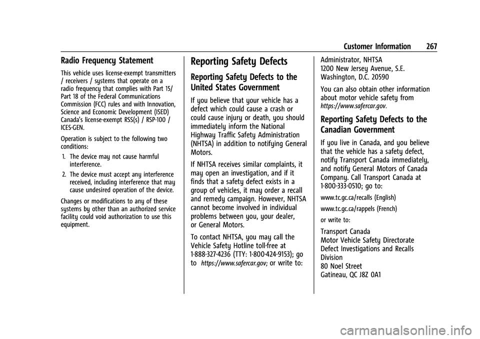 CHEVROLET EXPRESS 2021 Owners Manual Chevrolet Express Owner Manual (GMNA-Localizing-U.S./Canada/Mexico-
15555951) - 2022 - CRC - 1/27/22
Customer Information 267
Radio Frequency Statement
This vehicle uses license-exempt transmitters
/ CHEVROLET EXPRESS 2021 Owners Manual Chevrolet Express Owner Manual (GMNA-Localizing-U.S./Canada/Mexico-
15555951) - 2022 - CRC - 1/27/22
Customer Information 267
Radio Frequency Statement
This vehicle uses license-exempt transmitters
/