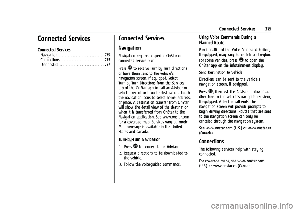CHEVROLET EXPRESS 2021  Owners Manual Chevrolet Express Owner Manual (GMNA-Localizing-U.S./Canada/Mexico-
15555951) - 2022 - CRC - 1/27/22
Connected Services 275
Connected Services
Connected Services
Navigation . . . . . . . . . . . . . .
