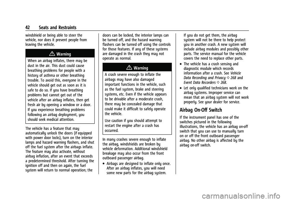 CHEVROLET EXPRESS 2021 Service Manual Chevrolet Express Owner Manual (GMNA-Localizing-U.S./Canada/Mexico-
15555951) - 2022 - CRC - 1/27/22
42 Seats and Restraints
windshield or being able to steer the
vehicle, nor does it prevent people f
