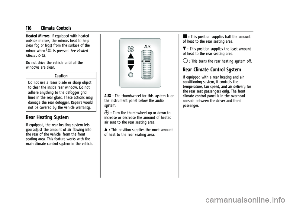 CHEVROLET EXPRESS 2017  Owners Manual Chevrolet Express Owner Manual (GMNA-Localizing-U.S./Canada/Mexico-
15555951) - 2022 - CRC - 1/27/22
116 Climate Controls
Heated Mirrors: If equipped with heated
outside mirrors, the mirrors heat to h