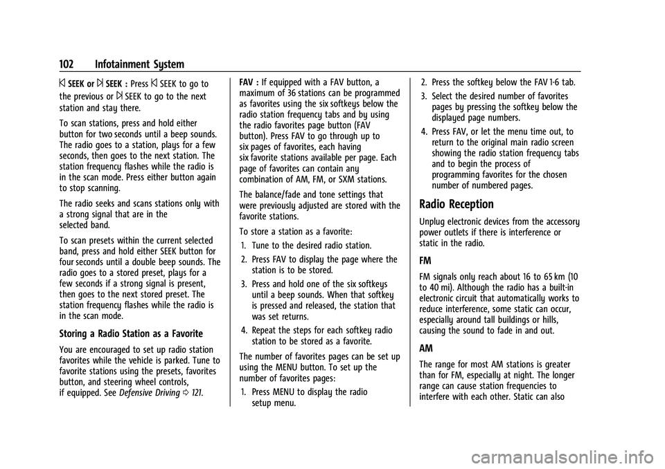 CHEVROLET EXPRESS 2016 Owners Manual Chevrolet Express Owner Manual (GMNA-Localizing-U.S./Canada/Mexico-
15555951) - 2022 - CRC - 1/27/22
102 Infotainment System
©SEEK or¨SEEK :Press©SEEK to go to
the previous or
¨SEEK to go to the n CHEVROLET EXPRESS 2016 Owners Manual Chevrolet Express Owner Manual (GMNA-Localizing-U.S./Canada/Mexico-
15555951) - 2022 - CRC - 1/27/22
102 Infotainment System
©SEEK or¨SEEK :Press©SEEK to go to
the previous or
¨SEEK to go to the n