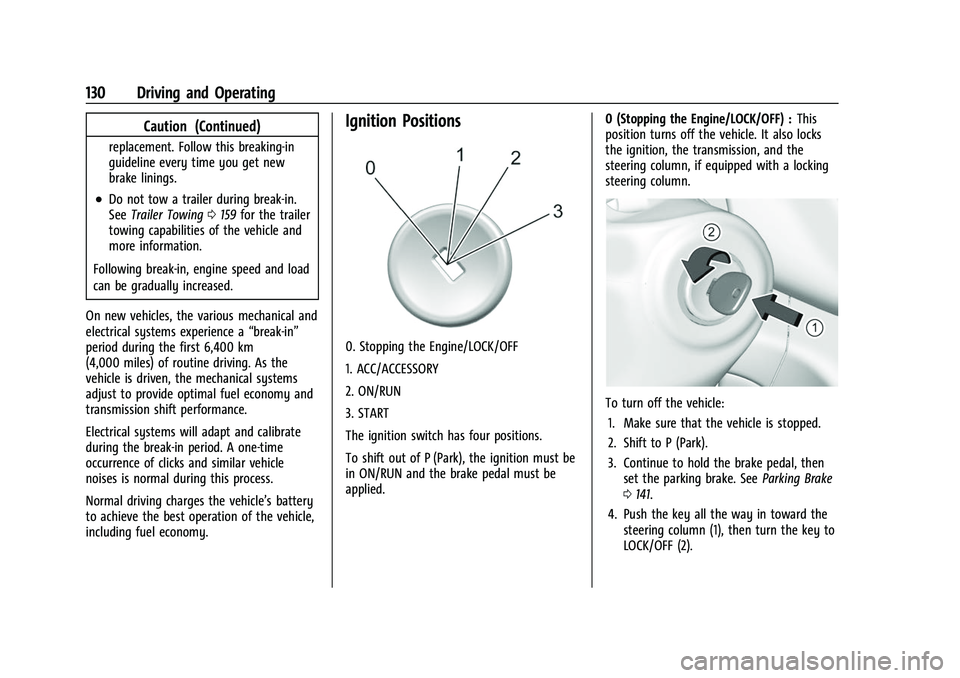 CHEVROLET EXPRESS 2016  Owners Manual Chevrolet Express Owner Manual (GMNA-Localizing-U.S./Canada/Mexico-
15555951) - 2022 - CRC - 1/27/22
130 Driving and Operating
Caution (Continued)
replacement. Follow this breaking-in
guideline every 