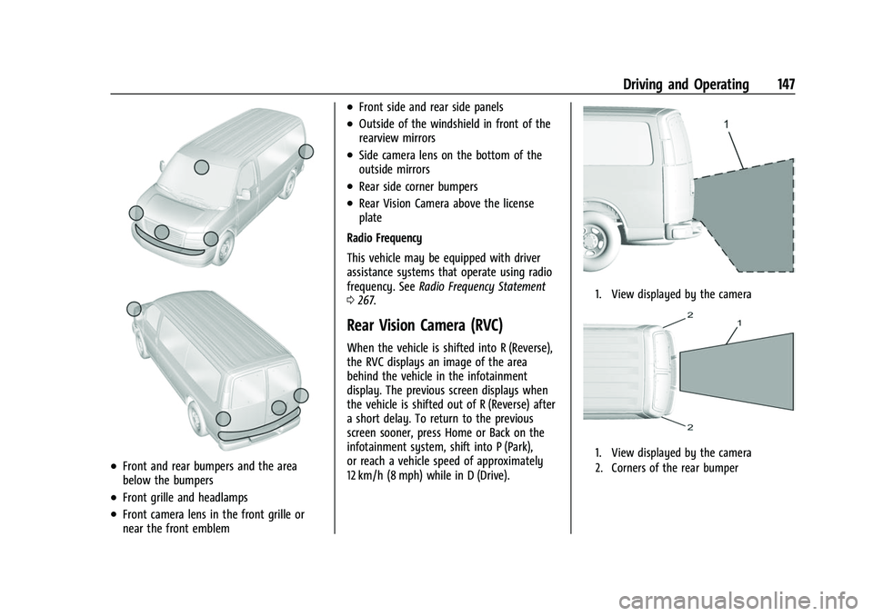CHEVROLET EXPRESS 2016 Owners Manual Chevrolet Express Owner Manual (GMNA-Localizing-U.S./Canada/Mexico-
15555951) - 2022 - CRC - 1/27/22
Driving and Operating 147
.Front and rear bumpers and the area
below the bumpers
.Front grille and CHEVROLET EXPRESS 2016 Owners Manual Chevrolet Express Owner Manual (GMNA-Localizing-U.S./Canada/Mexico-
15555951) - 2022 - CRC - 1/27/22
Driving and Operating 147
.Front and rear bumpers and the area
below the bumpers
.Front grille and