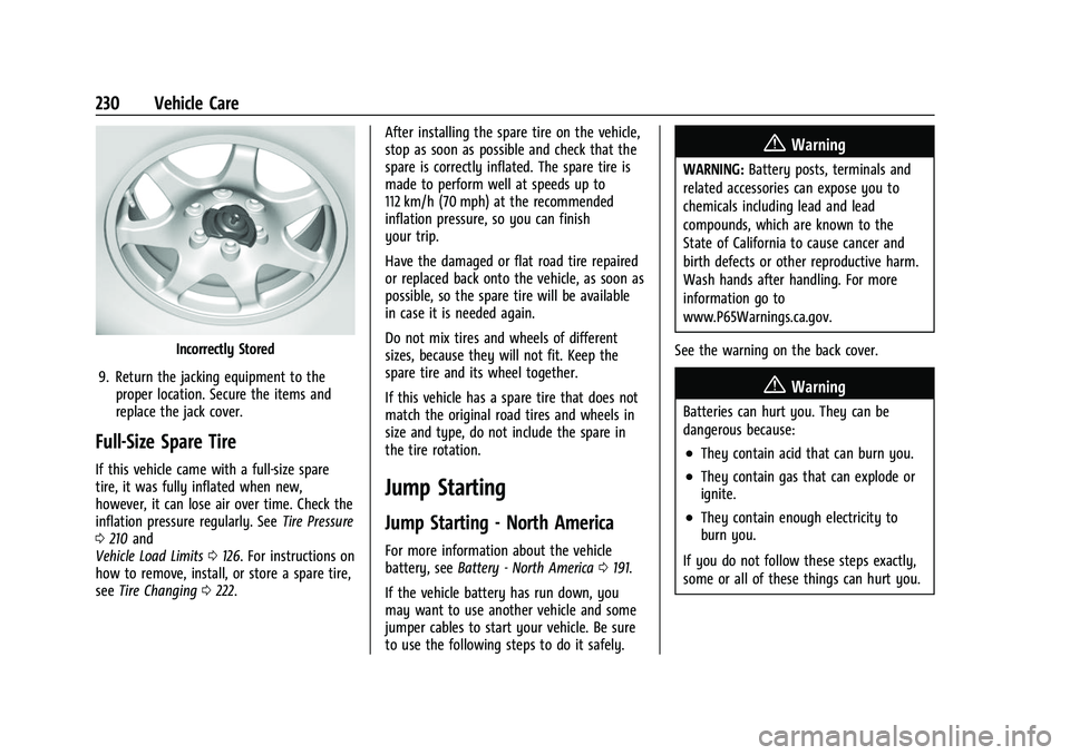 CHEVROLET EXPRESS 2016 Owners Manual Chevrolet Express Owner Manual (GMNA-Localizing-U.S./Canada/Mexico-
15555951) - 2022 - CRC - 1/27/22
230 Vehicle Care
Incorrectly Stored
9. Return the jacking equipment to the proper location. Secure CHEVROLET EXPRESS 2016 Owners Manual Chevrolet Express Owner Manual (GMNA-Localizing-U.S./Canada/Mexico-
15555951) - 2022 - CRC - 1/27/22
230 Vehicle Care
Incorrectly Stored
9. Return the jacking equipment to the proper location. Secure