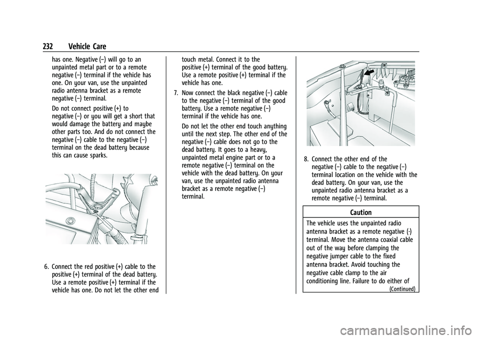CHEVROLET EXPRESS 2016 Owners Manual Chevrolet Express Owner Manual (GMNA-Localizing-U.S./Canada/Mexico-
15555951) - 2022 - CRC - 1/27/22
232 Vehicle Care
has one. Negative (−) will go to an
unpainted metal part or to a remote
negative CHEVROLET EXPRESS 2016 Owners Manual Chevrolet Express Owner Manual (GMNA-Localizing-U.S./Canada/Mexico-
15555951) - 2022 - CRC - 1/27/22
232 Vehicle Care
has one. Negative (−) will go to an
unpainted metal part or to a remote
negative