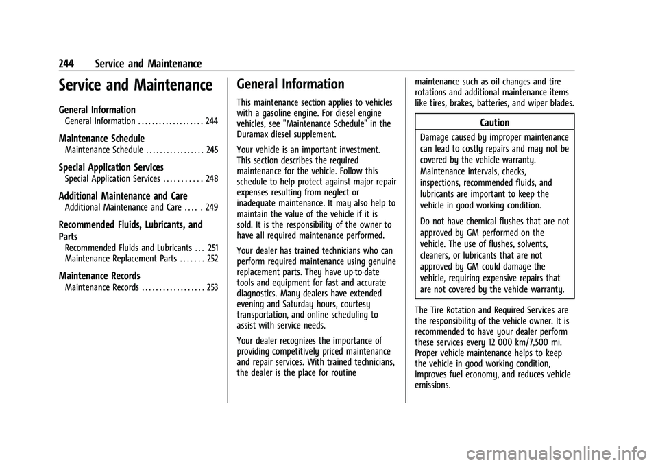 CHEVROLET EXPRESS 2016 Owners Manual Chevrolet Express Owner Manual (GMNA-Localizing-U.S./Canada/Mexico-
15555951) - 2022 - CRC - 1/27/22
244 Service and Maintenance
Service and Maintenance
General Information
General Information . . . . CHEVROLET EXPRESS 2016 Owners Manual Chevrolet Express Owner Manual (GMNA-Localizing-U.S./Canada/Mexico-
15555951) - 2022 - CRC - 1/27/22
244 Service and Maintenance
Service and Maintenance
General Information
General Information . . . .
