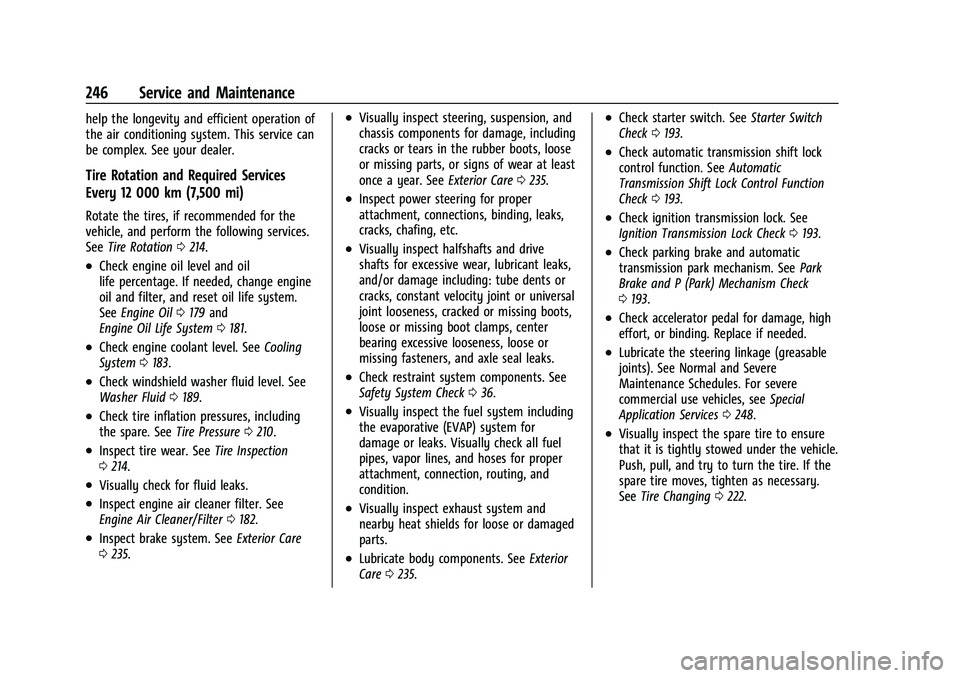 CHEVROLET EXPRESS 2016 Owners Manual Chevrolet Express Owner Manual (GMNA-Localizing-U.S./Canada/Mexico-
15555951) - 2022 - CRC - 1/27/22
246 Service and Maintenance
help the longevity and efficient operation of
the air conditioning syst CHEVROLET EXPRESS 2016 Owners Manual Chevrolet Express Owner Manual (GMNA-Localizing-U.S./Canada/Mexico-
15555951) - 2022 - CRC - 1/27/22
246 Service and Maintenance
help the longevity and efficient operation of
the air conditioning syst