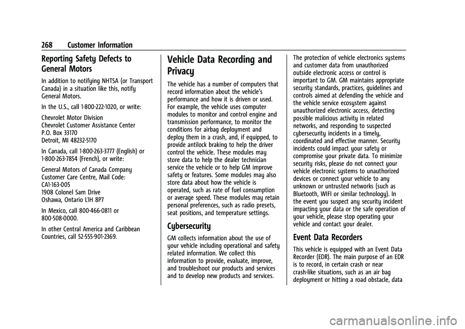 CHEVROLET EXPRESS 2016 Owners Manual Chevrolet Express Owner Manual (GMNA-Localizing-U.S./Canada/Mexico-
15555951) - 2022 - CRC - 1/27/22
268 Customer Information
Reporting Safety Defects to
General Motors
In addition to notifying NHTSA CHEVROLET EXPRESS 2016 Owners Manual Chevrolet Express Owner Manual (GMNA-Localizing-U.S./Canada/Mexico-
15555951) - 2022 - CRC - 1/27/22
268 Customer Information
Reporting Safety Defects to
General Motors
In addition to notifying NHTSA