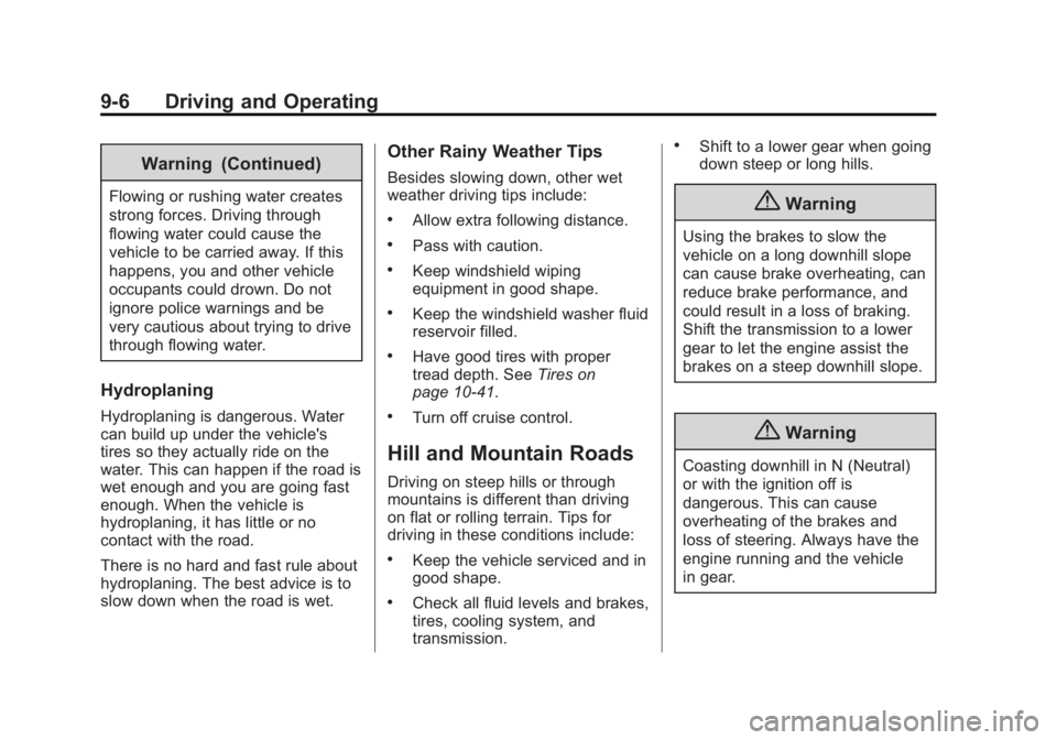 CHEVROLET EXPRESS 2015  Owners Manual Black plate (6,1)Chevrolet Express Owner Manual (GMNA-Localizing-U.S./Canada/Mexico-
7707481) - 2015 - CRC - 4/30/14
9-6 Driving and Operating
Warning (Continued)
Flowing or rushing water creates
stro