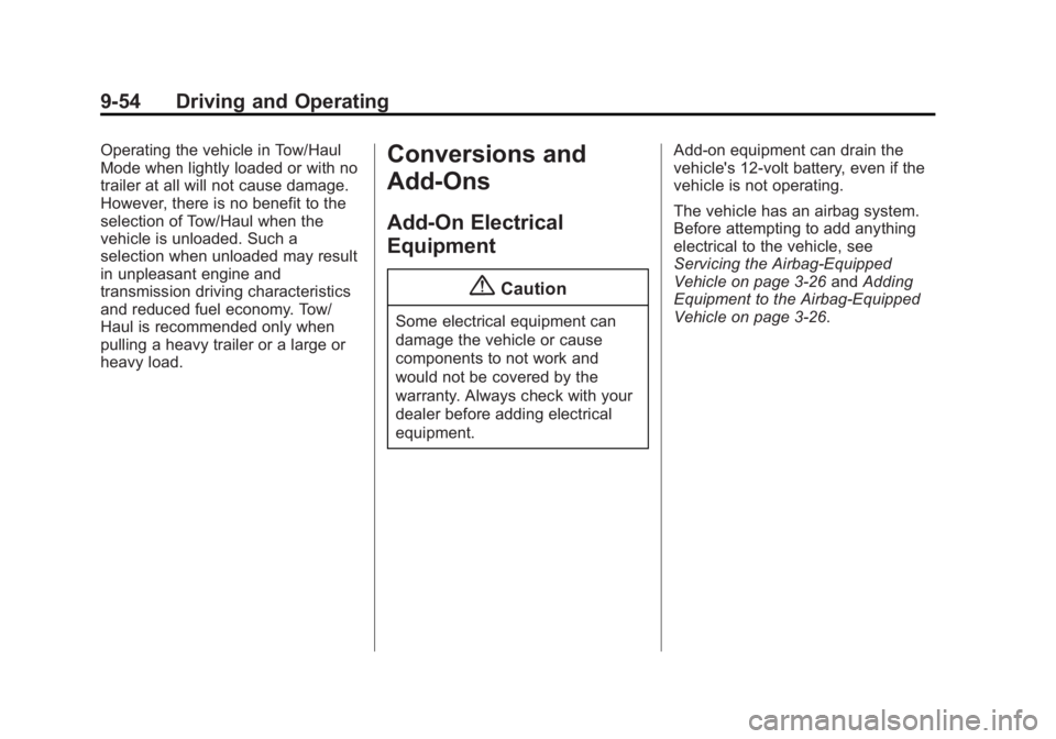 CHEVROLET EXPRESS 2015  Owners Manual Black plate (54,1)Chevrolet Express Owner Manual (GMNA-Localizing-U.S./Canada/Mexico-
7707481) - 2015 - CRC - 4/30/14
9-54 Driving and Operating
Operating the vehicle in Tow/Haul
Mode when lightly loa