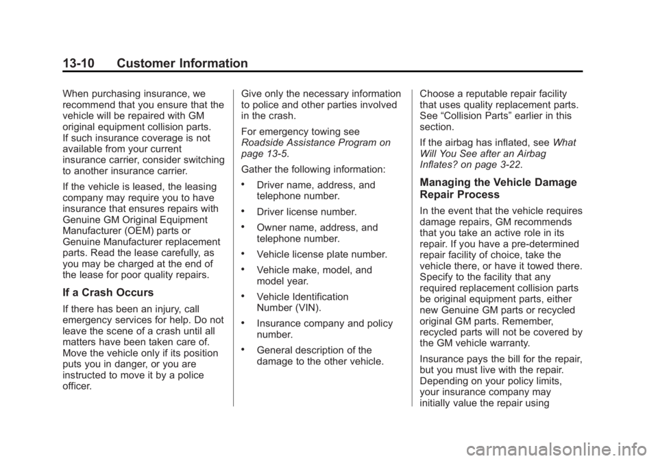 CHEVROLET EXPRESS 2015  Owners Manual Black plate (10,1)Chevrolet Express Owner Manual (GMNA-Localizing-U.S./Canada/Mexico-
7707481) - 2015 - CRC - 4/30/14
13-10 Customer Information
When purchasing insurance, we
recommend that you ensure