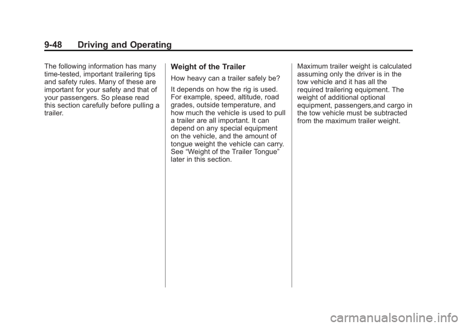 CHEVROLET EXPRESS 2014 Owners Manual Black plate (48,1)Chevrolet Express Owner Manual (GMNA-Localizing-U.S./Canada/Mexico-
7707481) - 2015 - CRC - 4/30/14
9-48 Driving and Operating
The following information has many
time-tested, importa CHEVROLET EXPRESS 2014 Owners Manual Black plate (48,1)Chevrolet Express Owner Manual (GMNA-Localizing-U.S./Canada/Mexico-
7707481) - 2015 - CRC - 4/30/14
9-48 Driving and Operating
The following information has many
time-tested, importa