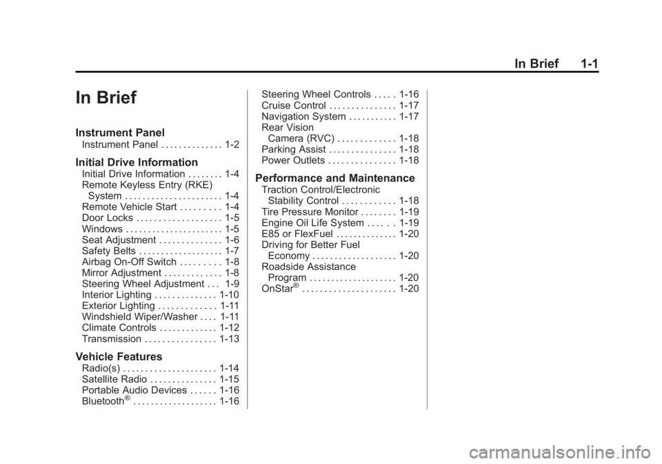 CHEVROLET EXPRESS 2014 Owners Manual Black plate (1,1)Chevrolet Express Owner Manual (GMNA-Localizing-U.S./Canada/Mexico-
7707481) - 2015 - CRC - 4/30/14
In Brief 1-1
In Brief
Instrument Panel
Instrument Panel . . . . . . . . . . . . . . CHEVROLET EXPRESS 2014 Owners Manual Black plate (1,1)Chevrolet Express Owner Manual (GMNA-Localizing-U.S./Canada/Mexico-
7707481) - 2015 - CRC - 4/30/14
In Brief 1-1
In Brief
Instrument Panel
Instrument Panel . . . . . . . . . . . . . .