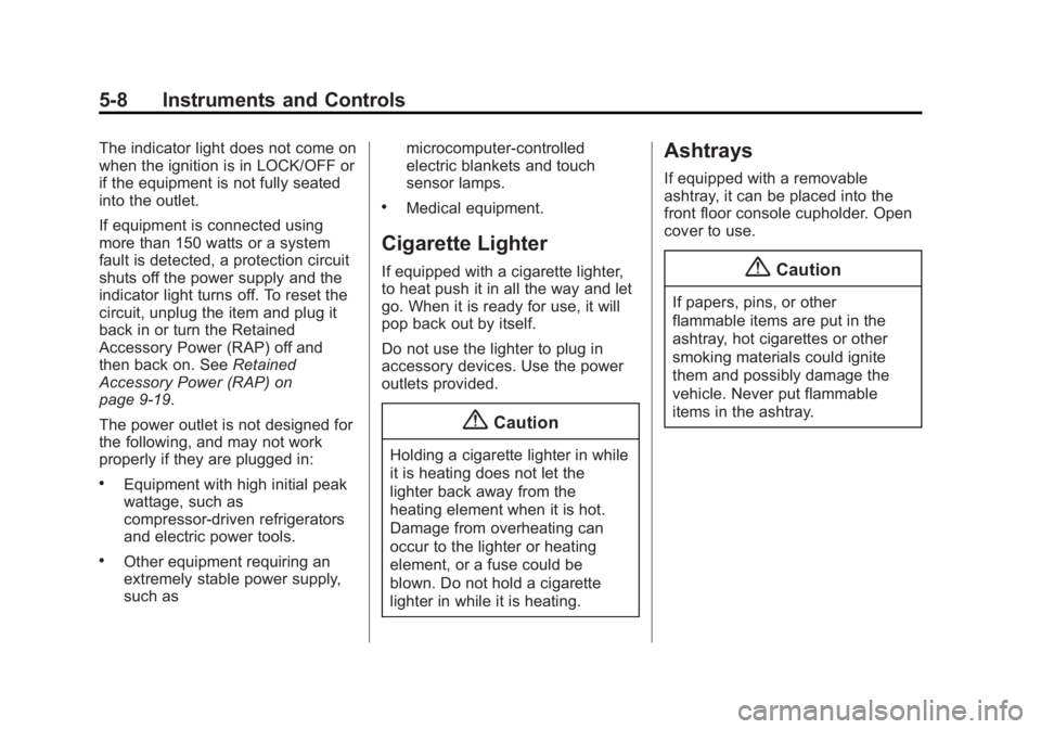 CHEVROLET EXPRESS 2012  Owners Manual Black plate (8,1)Chevrolet Express Owner Manual (GMNA-Localizing-U.S./Canada/Mexico-
7707481) - 2015 - CRC - 4/30/14
5-8 Instruments and Controls
The indicator light does not come on
when the ignition