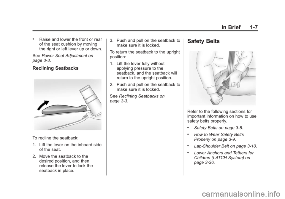 CHEVROLET EXPRESS 2012 User Guide Black plate (7,1)Chevrolet Express Owner Manual (GMNA-Localizing-U.S./Canada/Mexico-
7707481) - 2015 - CRC - 4/30/14
In Brief 1-7
.Raise and lower the front or rear
of the seat cushion by moving
the r