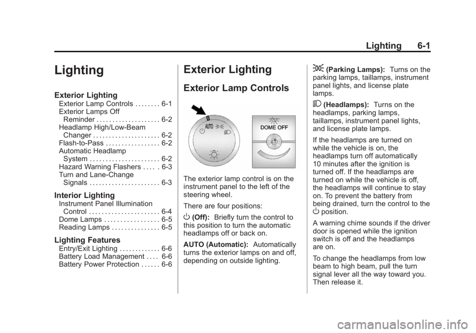 CHEVROLET EXPRESS 2012  Owners Manual Black plate (1,1)Chevrolet Express Owner Manual (GMNA-Localizing-U.S./Canada/Mexico-
7707481) - 2015 - CRC - 4/30/14
Lighting 6-1
Lighting
Exterior Lighting
Exterior Lamp Controls . . . . . . . . 6-1
