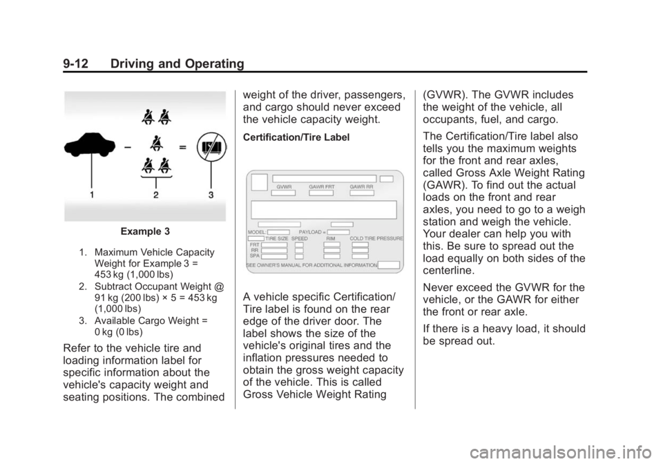 CHEVROLET EXPRESS 2012  Owners Manual Black plate (12,1)Chevrolet Express Owner Manual (GMNA-Localizing-U.S./Canada/Mexico-
7707481) - 2015 - CRC - 4/30/14
9-12 Driving and Operating
Example 3
1. Maximum Vehicle CapacityWeight for Example