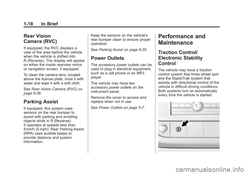 CHEVROLET EXPRESS 2012 Owners Manual Black plate (18,1)Chevrolet Express Owner Manual (GMNA-Localizing-U.S./Canada/Mexico-
7707481) - 2015 - CRC - 4/30/14
1-18 In Brief
Rear Vision
Camera (RVC)
If equipped, the RVC displays a
view of the