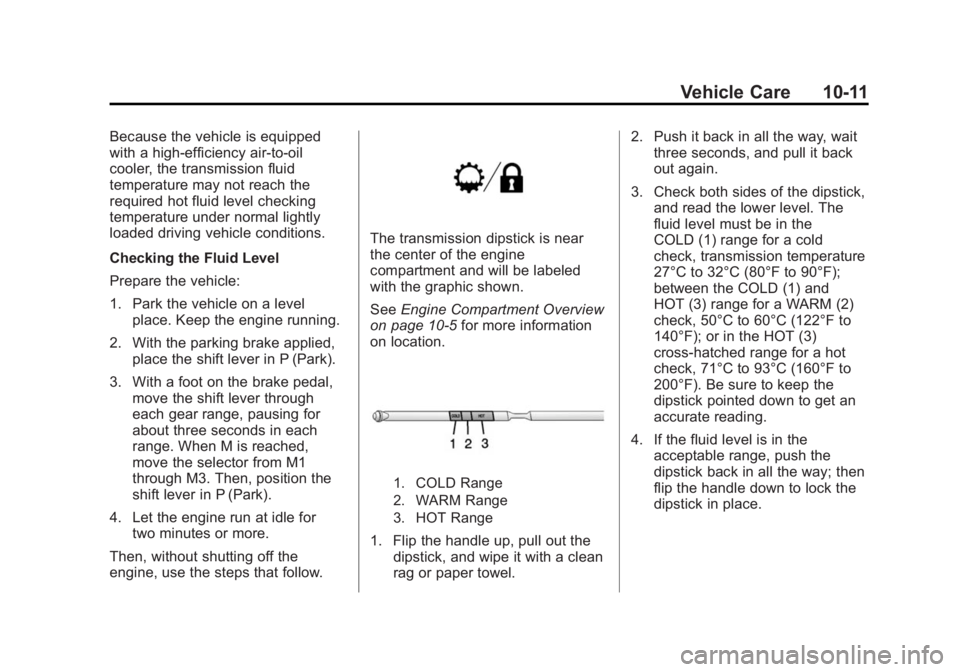 CHEVROLET EXPRESS 2012  Owners Manual Black plate (11,1)Chevrolet Express Owner Manual (GMNA-Localizing-U.S./Canada/Mexico-
7707481) - 2015 - CRC - 4/30/14
Vehicle Care 10-11
Because the vehicle is equipped
with a high-efficiency air-to-o