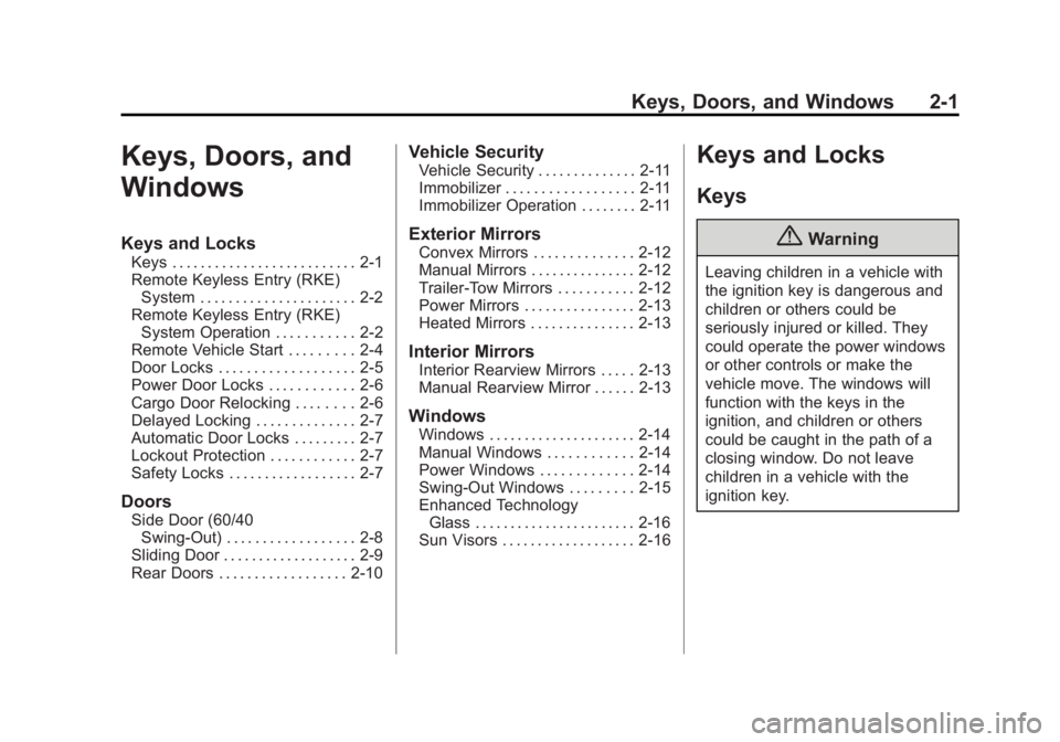 CHEVROLET EXPRESS 2012 Owners Manual Black plate (1,1)Chevrolet Express Owner Manual (GMNA-Localizing-U.S./Canada/Mexico-
7707481) - 2015 - CRC - 4/30/14
Keys, Doors, and Windows 2-1
Keys, Doors, and
Windows
Keys and Locks
Keys . . . . .