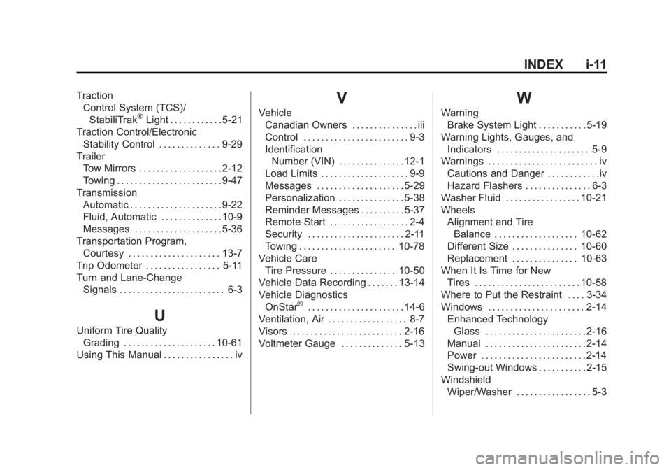 CHEVROLET EXPRESS 2012  Owners Manual Black plate (11,1)Chevrolet Express Owner Manual (GMNA-Localizing-U.S./Canada/Mexico-
7707481) - 2015 - CRC - 4/30/14
INDEX i-11
TractionControl System (TCS)/
StabiliTrak
®Light . . . . . . . . . . .