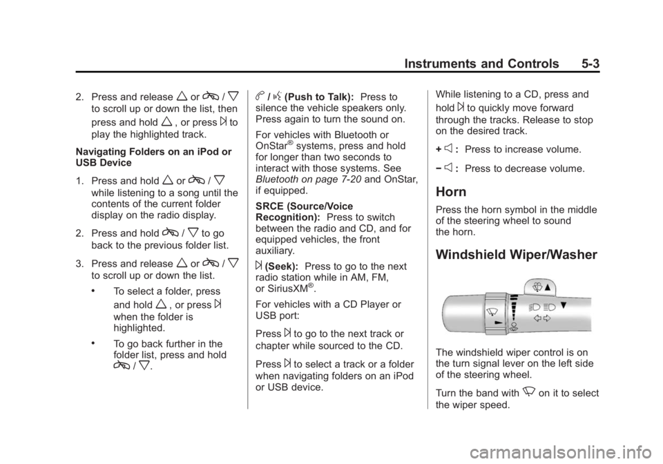 CHEVROLET EXPRESS 2012  Owners Manual Black plate (3,1)Chevrolet Express Owner Manual (GMNA-Localizing-U.S./Canada/Mexico-
7707481) - 2015 - CRC - 4/30/14
Instruments and Controls 5-3
2. Press and releaseworc/x
to scroll up or down the li