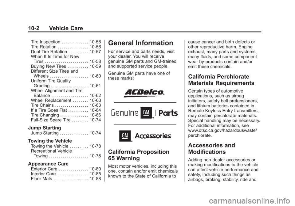 CHEVROLET EXPRESS 2011  Owners Manual Black plate (2,1)Chevrolet Express Owner Manual (GMNA-Localizing-U.S./Canada/Mexico-
7707481) - 2015 - CRC - 4/30/14
10-2 Vehicle Care
Tire Inspection . . . . . . . . . . . . . . 10-56
Tire Rotation .