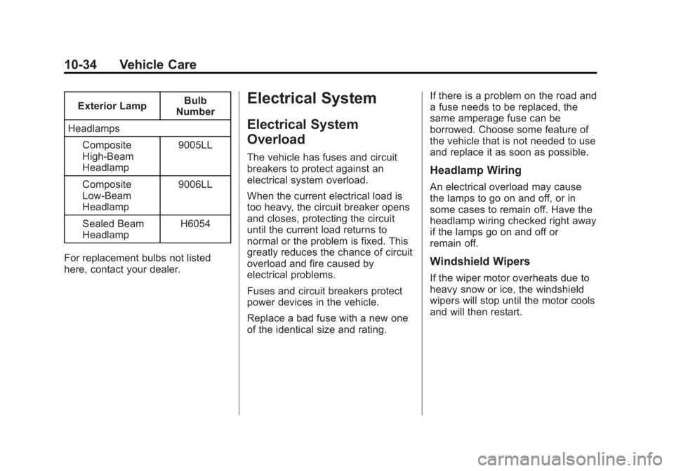 CHEVROLET EXPRESS 2011  Owners Manual Black plate (34,1)Chevrolet Express Owner Manual (GMNA-Localizing-U.S./Canada/Mexico-
7707481) - 2015 - CRC - 4/30/14
10-34 Vehicle Care
Exterior LampBulb
Number
Headlamps
Composite
High-Beam
Headlamp