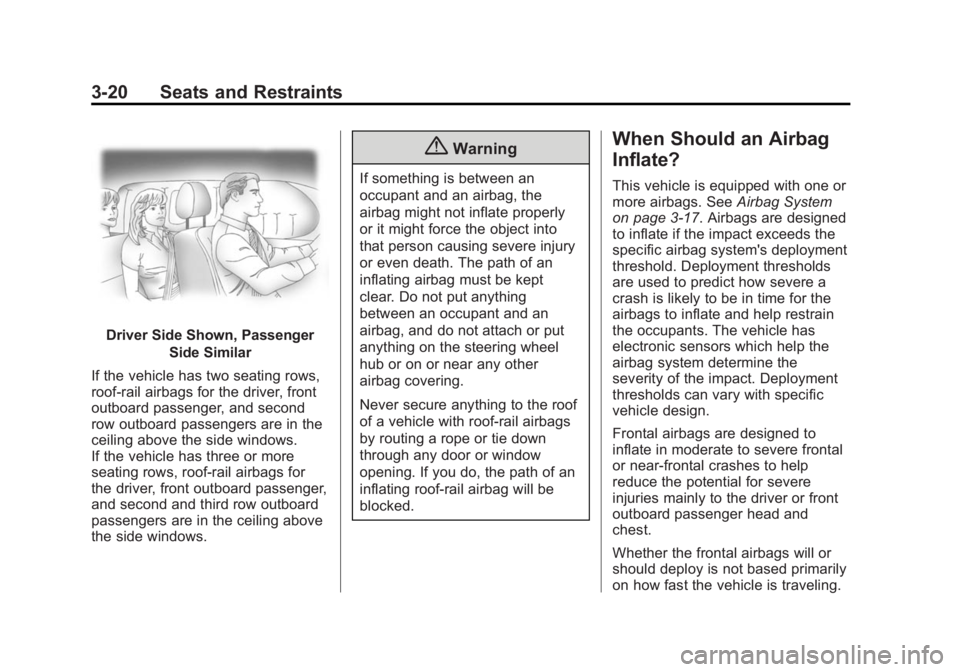 CHEVROLET EXPRESS 2011 Repair Manual Black plate (20,1)Chevrolet Express Owner Manual (GMNA-Localizing-U.S./Canada/Mexico-
7707481) - 2015 - CRC - 4/30/14
3-20 Seats and Restraints
Driver Side Shown, PassengerSide Similar
If the vehicle 