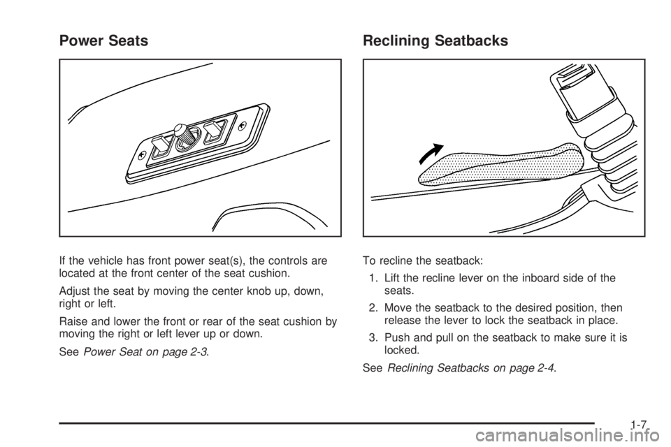 CHEVROLET EXPRESS 2009 User Guide Power Seats
If the vehicle has front power seat(s), the controls are
located at the front center of the seat cushion.
Adjust the seat by moving the center knob up, down,
right or left.
Raise and lower