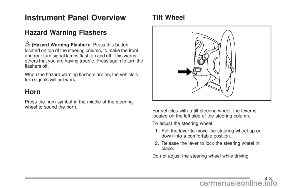 CHEVROLET EXPRESS 2009  Owners Manual Instrument Panel Overview
Hazard Warning Flashers
|(Hazard Warning Flasher):Press this button
located on top of the steering column, to make the front
and rear turn signal lamps ﬂash on and off. Thi