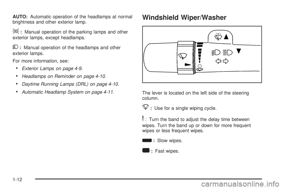 CHEVROLET EXPRESS 2009 Owners Manual AUTO:Automatic operation of the headlamps at normal
brightness and other exterior lamp.
;:Manual operation of the parking lamps and other
exterior lamps, except headlamps.
2:Manual operation of the he CHEVROLET EXPRESS 2009 Owners Manual AUTO:Automatic operation of the headlamps at normal
brightness and other exterior lamp.
;:Manual operation of the parking lamps and other
exterior lamps, except headlamps.
2:Manual operation of the he