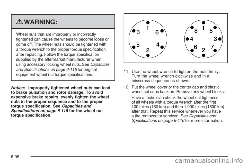 CHEVROLET EXPRESS 2009  Owners Manual {WARNING:
Wheel nuts that are improperly or incorrectly
tightened can cause the wheels to become loose or
come off. The wheel nuts should be tightened with
a torque wrench to the proper torque speci