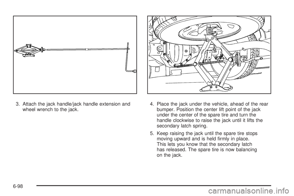 CHEVROLET EXPRESS 2009  Owners Manual 3. Attach the jack handle/jack handle extension and
wheel wrench to the jack.4. Place the jack under the vehicle, ahead of the rear
bumper. Position the center lift point of the jack
under the center 