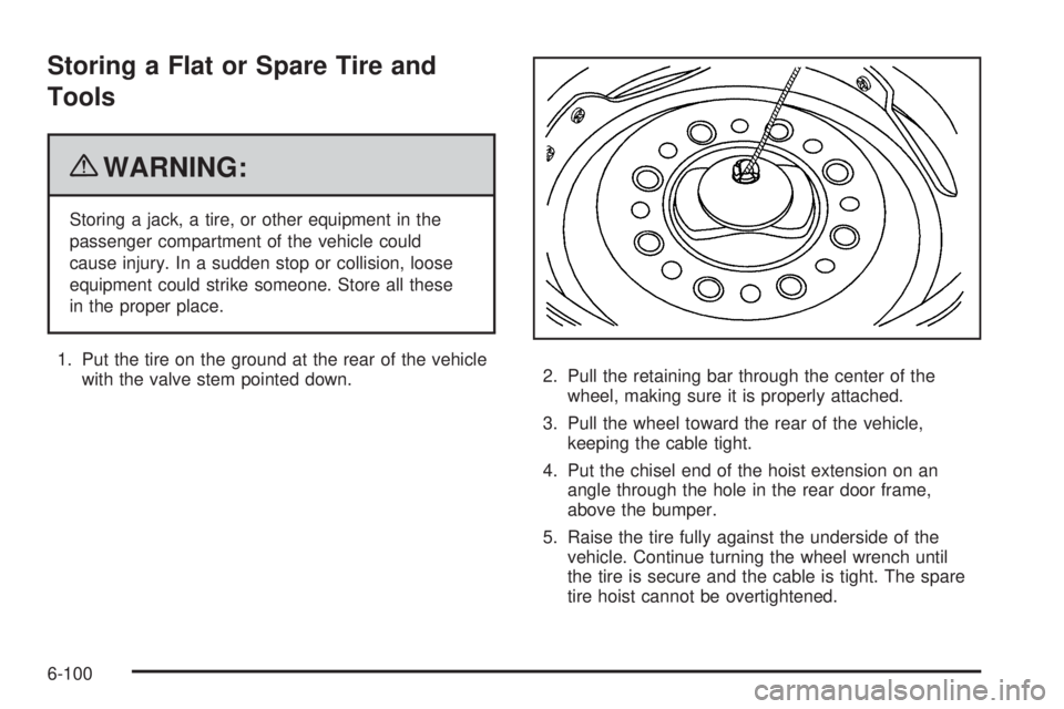 CHEVROLET EXPRESS 2009  Owners Manual Storing a Flat or Spare Tire and
Tools
{WARNING:
Storing a jack, a tire, or other equipment in the
passenger compartment of the vehicle could
cause injury. In a sudden stop or collision, loose
equipme