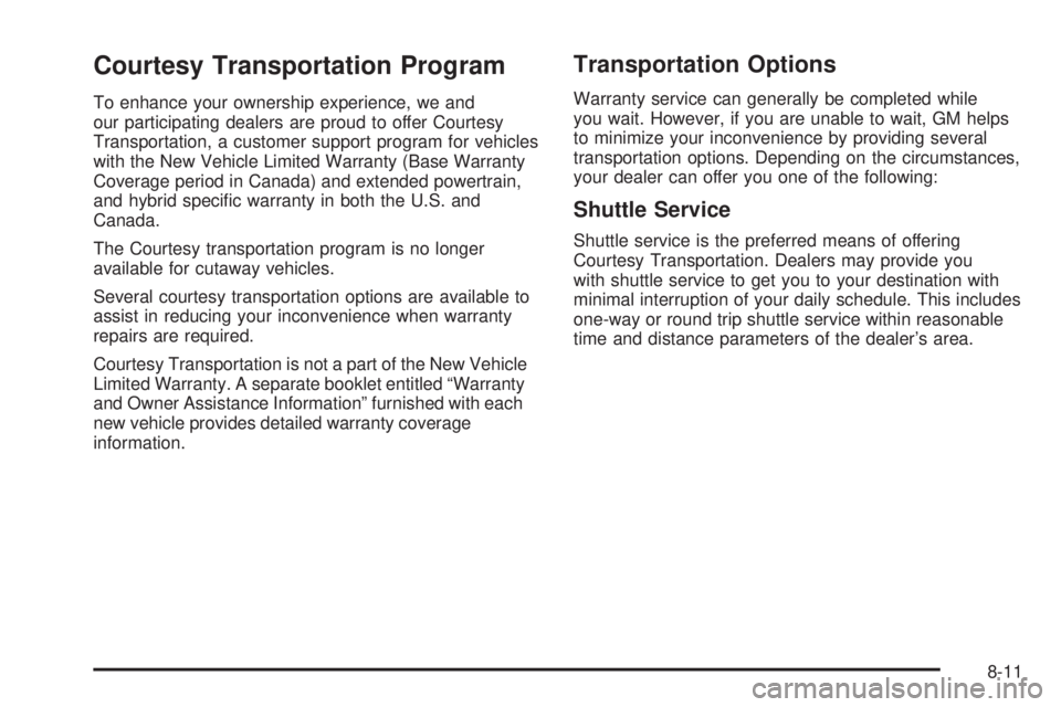 CHEVROLET EXPRESS 2009  Owners Manual Courtesy Transportation Program
To enhance your ownership experience, we and
our participating dealers are proud to offer Courtesy
Transportation, a customer support program for vehicles
with the New 