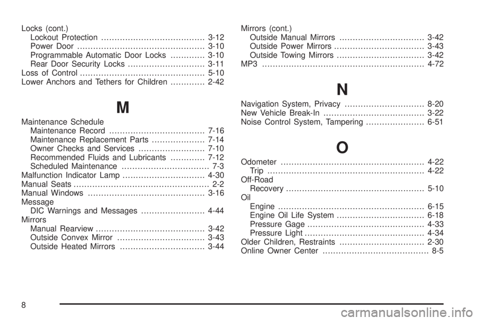 CHEVROLET EXPRESS 2009 User Guide Locks (cont.)
Lockout Protection.......................................3-12
Power Door ................................................3-10
Programmable Automatic Door Locks.............3-10
Rear Door
