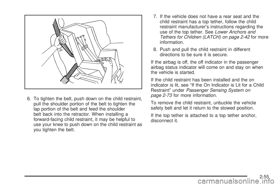 CHEVROLET EXPRESS 2009 Manual PDF 6. To tighten the belt, push down on the child restraint,
pull the shoulder portion of the belt to tighten the
lap portion of the belt and feed the shoulder
belt back into the retractor. When installi