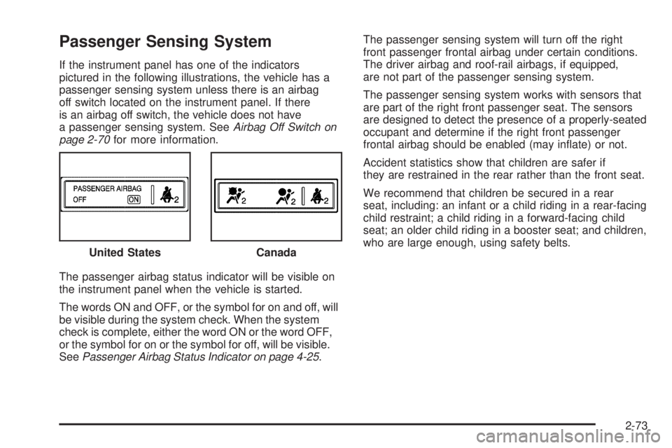 CHEVROLET EXPRESS 2009  Owners Manual Passenger Sensing System
If the instrument panel has one of the indicators
pictured in the following illustrations, the vehicle has a
passenger sensing system unless there is an airbag
off switch loca