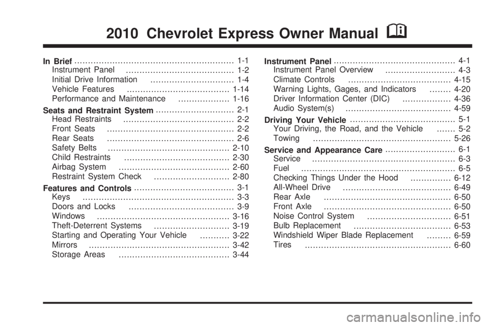 CHEVROLET EXPRESS 2008  Owners Manual In Brief........................................................... 1-1
Instrument Panel
........................................ 1-2
Initial Drive Information
............................... 1-4
Vehi