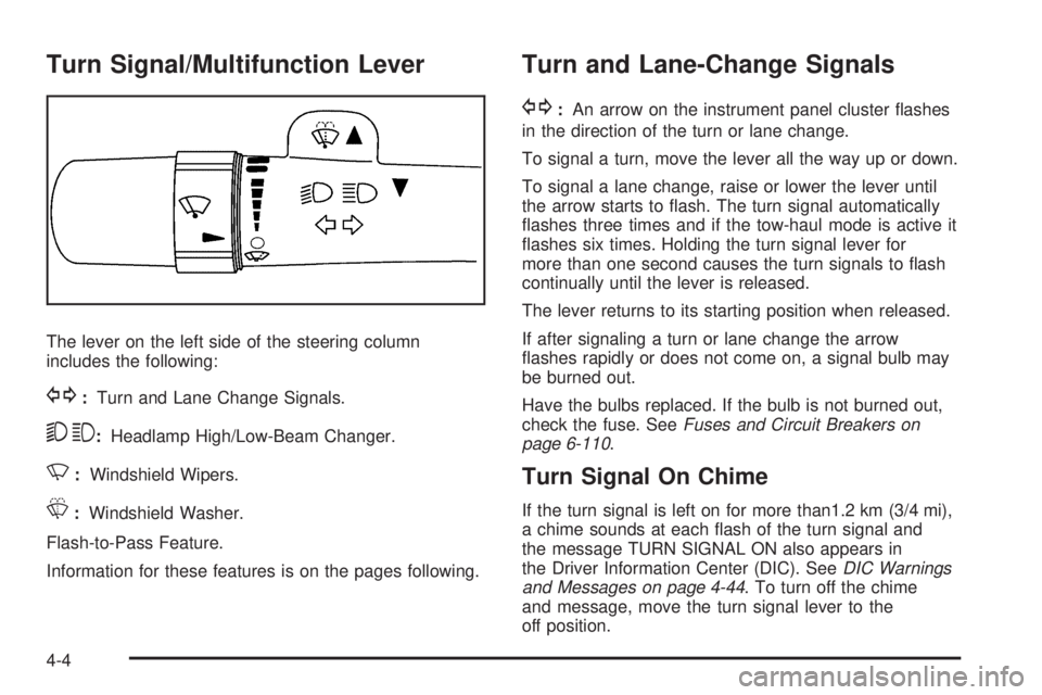 CHEVROLET EXPRESS 2008  Owners Manual Turn Signal/Multifunction Lever
The lever on the left side of the steering column
includes the following:
G:Turn and Lane Change Signals.
53:Headlamp High/Low-Beam Changer.
N:Windshield Wipers.
L:Wind