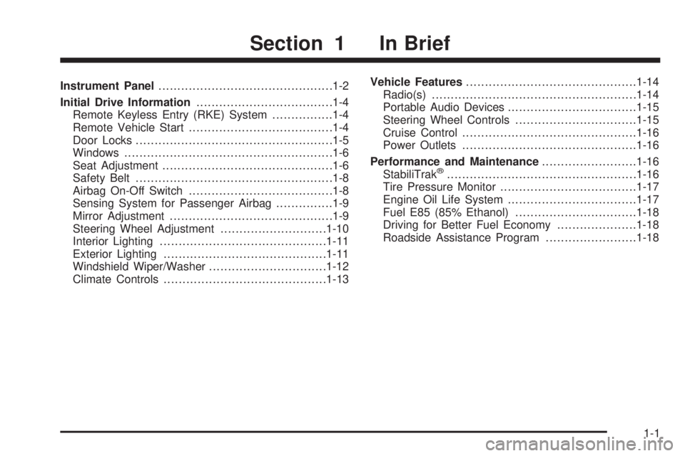 CHEVROLET EXPRESS 2008  Owners Manual Instrument Panel..............................................1-2
Initial Drive Information....................................1-4
Remote Keyless Entry (RKE) System................1-4
Remote Vehicle S